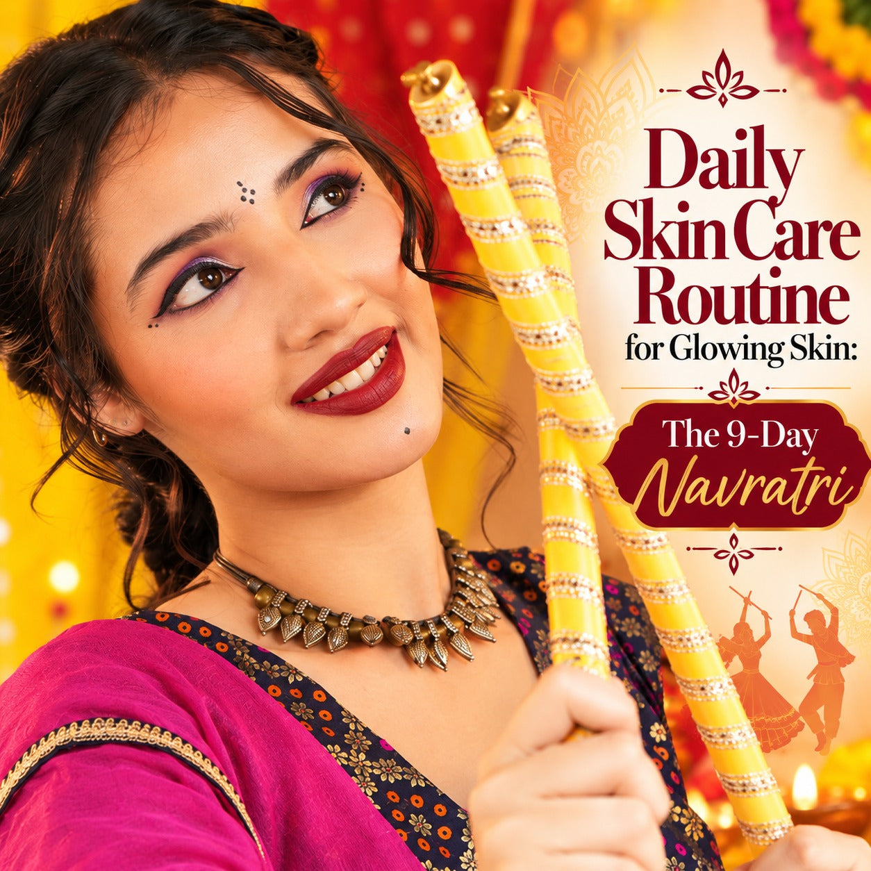 Daily Skin Care Routine for Glowing Skin: The 7-Day Navratri 2026 Plan